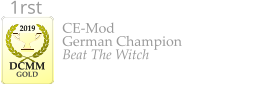 CE-Mod German Champion Beat The Witch 2019  DCMM  GOLD 1rst