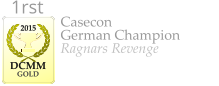 Casecon German Champion Ragnars Revenge    2015  DCMM  GOLD 1rst