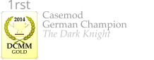 Casemod German Champion The Dark Knight    2014  DCMM  GOLD 1rst