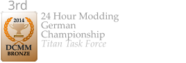 2014  DCMM  BRONZE 3rd  24 Hour Modding German Championship Titan Task Force