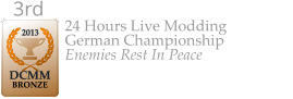 2013  DCMM  BRONZE 3rd  24 Hours Live Modding German Championship Enemies Rest In Peace