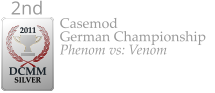 Casemod German Championship Phenom vs: Venom  2011  DCMM  SILVER 2nd